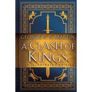A Clash of Kings: The Illustrated Edition: A Song of Ice and Fire: Book Two -- George R. R. Martin