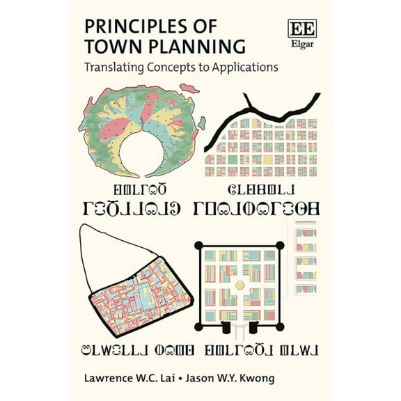 Lawrence W.C. Lai,Jason W.Y. Kwong Principles of Town Planning (Paperback)