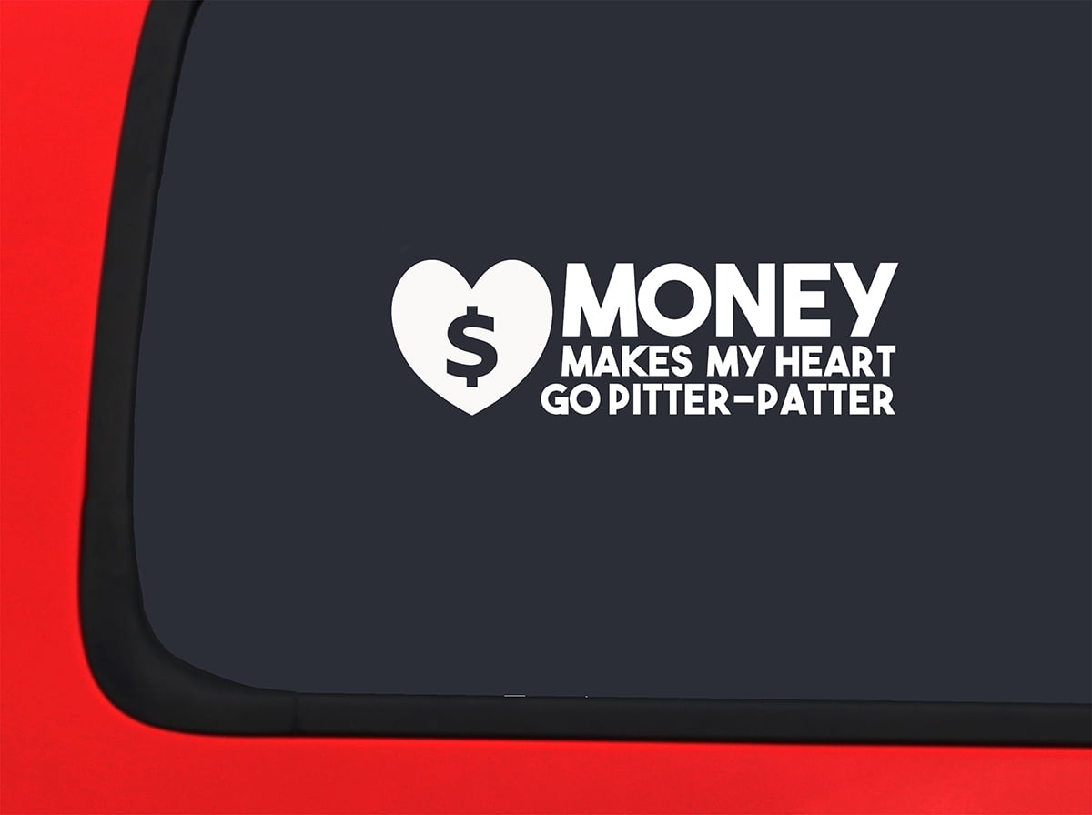 Car Sticker Money Makes My Heart Go PitterPatter Love Wealth Rich