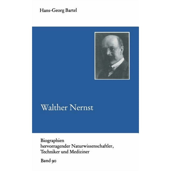 Biographien Hervorragender Naturwissensc Walther Nernst, Book 90, (Paperback)