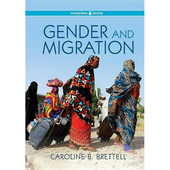 Immigration and Society: Gender and Migration (Paperback)