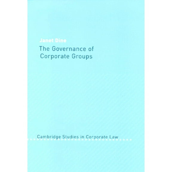Cambridge Studies in Corporate Law The Governance of Corporate Groups, Book 1, (Hardcover)