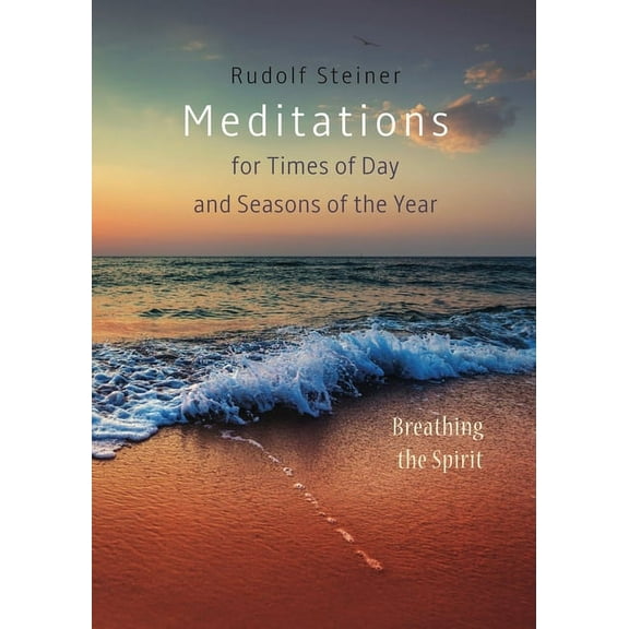 Meditations Meditations for Times of Day and Seasons of the Year: Breathing the Spirit, (Paperback)