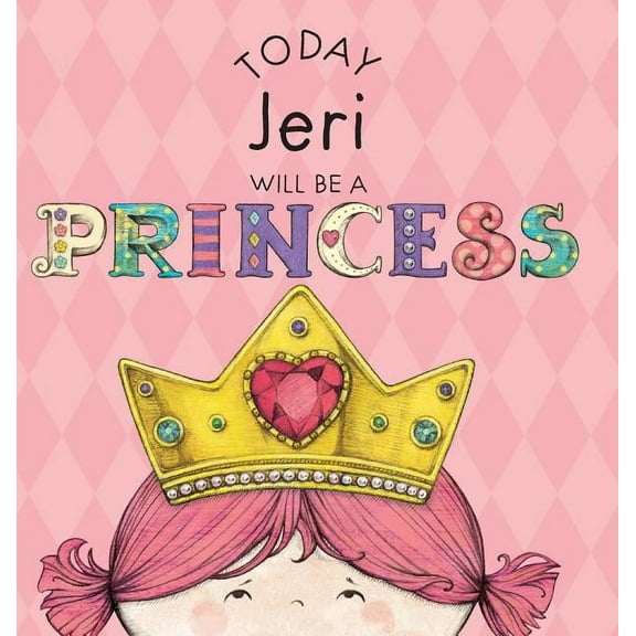 Today Jeri Will Be a Princess, (Hardcover)