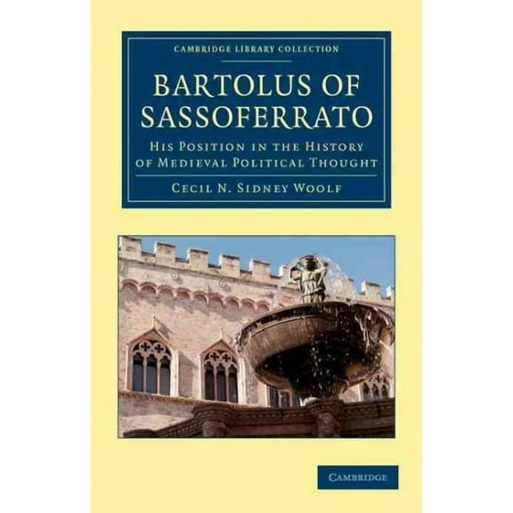 Cambridge Library Collection - European History: Bartolus of Sassoferrato: His Position in the History of Medieval Political Thought (Paperback)