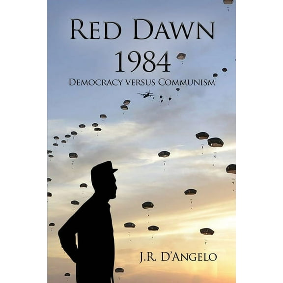 Red Dawn 1984: Democracy versus Communism (Paperback)
