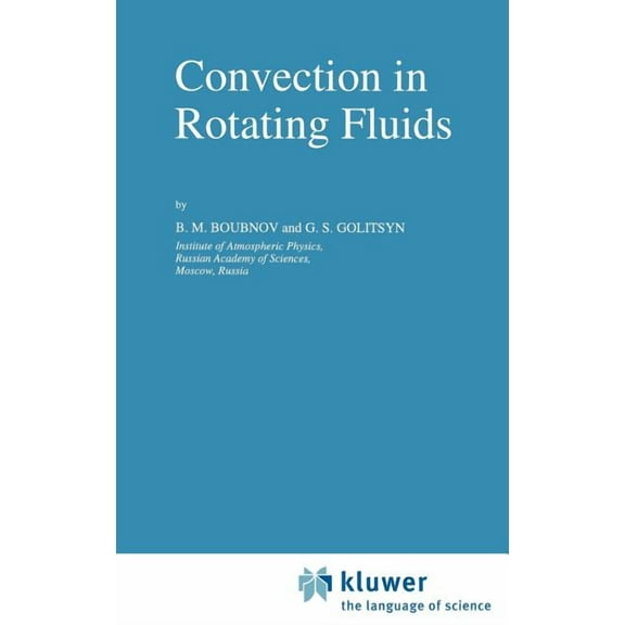 Fluid Mechanics and Its Applications Convection in Rotating Fluids, Book 29, (Hardcover)