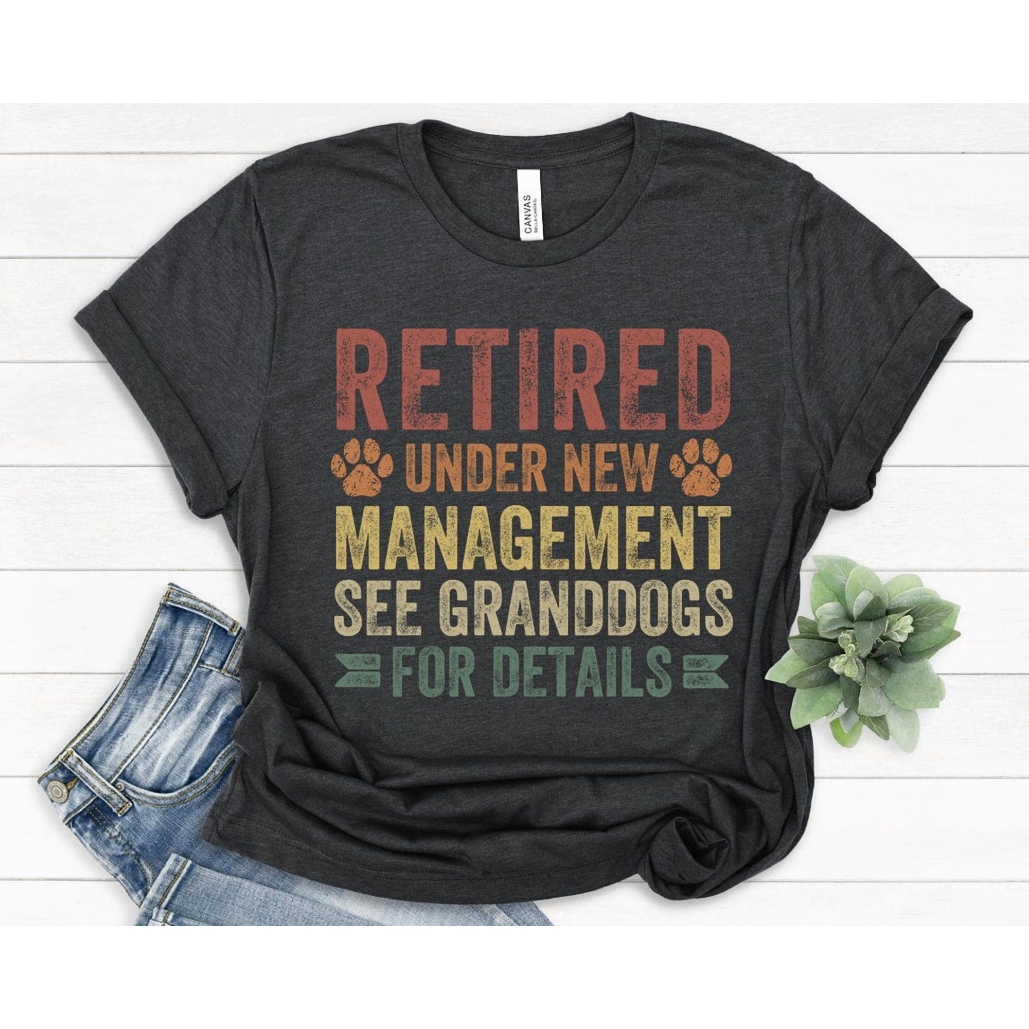 Dog Grandpa Retired Under New Management See Granddogs for Details Retirement for Grandpa Happy Retirement Grandfather T-Shirt