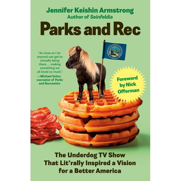 Parks and Rec: The Underdog TV Show That Lit'rally Inspired a Vision for a Better America, (Hardcover)