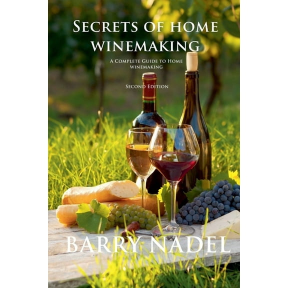 Wine Making Secrets of Home Winemaking 2nd Editioon, (Paperback)