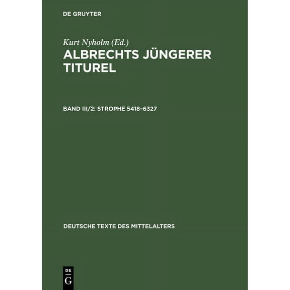 Deutsche Texte Des Mittelalters Strophe 5418-6327: Nach Den Grundsätzen Von Werner Wolf, Book 77, (Hardcover)