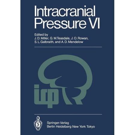 Intracranial Pressure VI: Proceedings of the Sixth International Symposium on Intracranial Pressure Held in Glasgow Sc (Paperback)