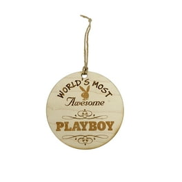Worlds most Awesome Playboy - Ornament - Raw Wood Worlds most Awesome Playboy - Ornament - Raw Wood