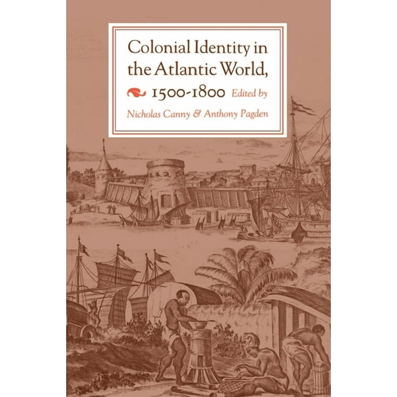 History Series Colonial Identity in the Atlantic World, 1500-1800, (Paperback)
