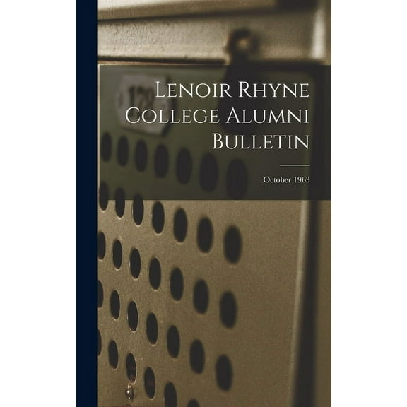 Lenoir Rhyne College Alumni Bulletin; October 1963, (Hardcover)