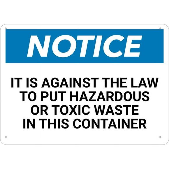Notice Against The Law To Put Hazardous Or Toxic Waste In This Container Sign Aluminum 8X12 Inch Uv Ink Printed For House And Business