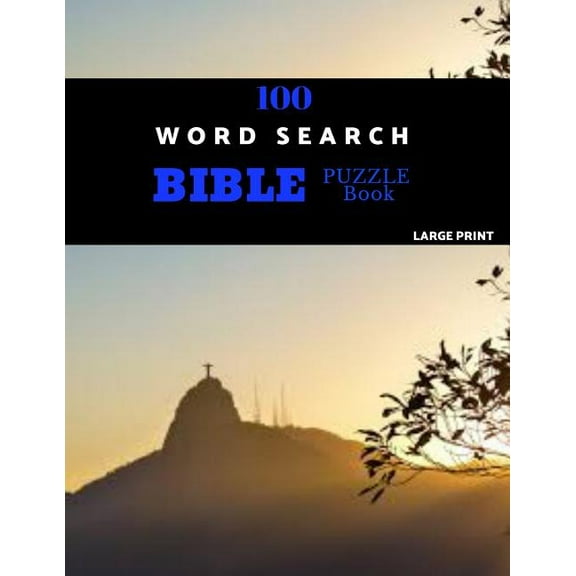 100 Word Search Bible Puzzle Book Large Print: Brain Challenging Bible Puzzles For Hours Of Fun, (Paperback)