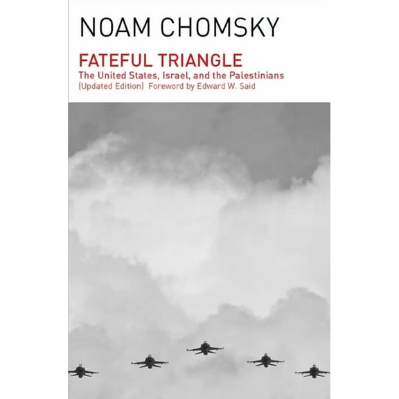Fateful Triangle: The United States, Israel, and the Palestinians (Updated Edition), (Paperback)