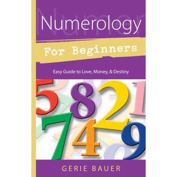 Pre-Owned Numerology for Beginners: Easy Guide To: * Love * Money * Destiny (Paperback) 1567180574 9781567180572