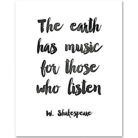 The Earth Has Music For Those Who Listen - 11x14 Unframed Typography Art Print - Great Gift for Musicians