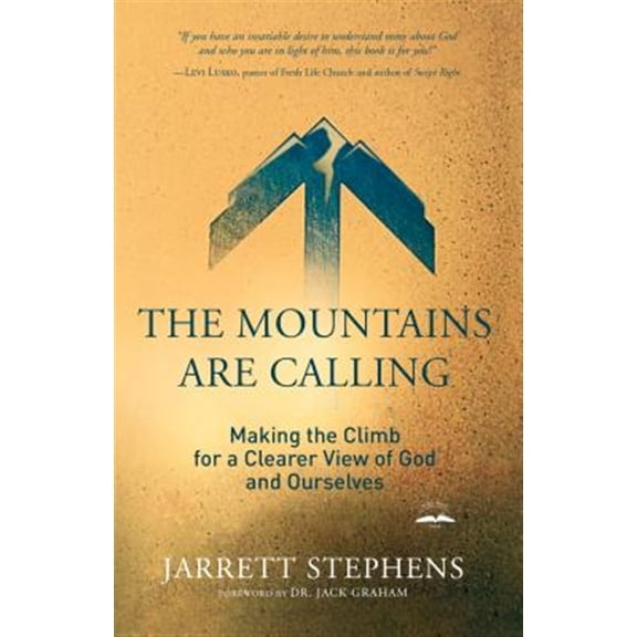 Pre-Owned The Mountains Are Calling: Making the Climb for a Clearer View of God and Ourselves (Paperback) 0735291195 9780735291195