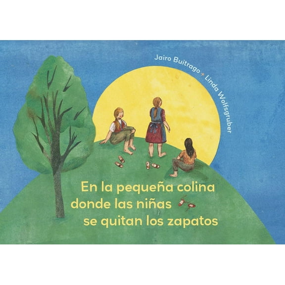 Aldana Libros En La PequeÃ±a Colina Donde Las NiÃ±as Se Quitan Los Zapatos / On the Small Hill Where the Girls Take Off Their Shoes, (Hardcover)