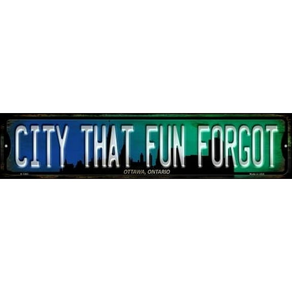 Smart Blonde K-1263 4 x 18 in. Ottawa Ontario The City That Fun Forgot Novelty Small Metal Street Sign