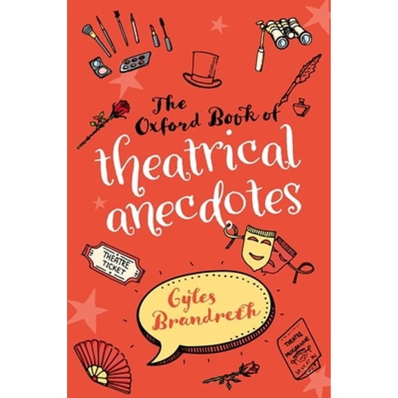 Pre-Owned The Oxford Book of Theatrical Anecdotes (Paperback) 0198749597 9780198749592