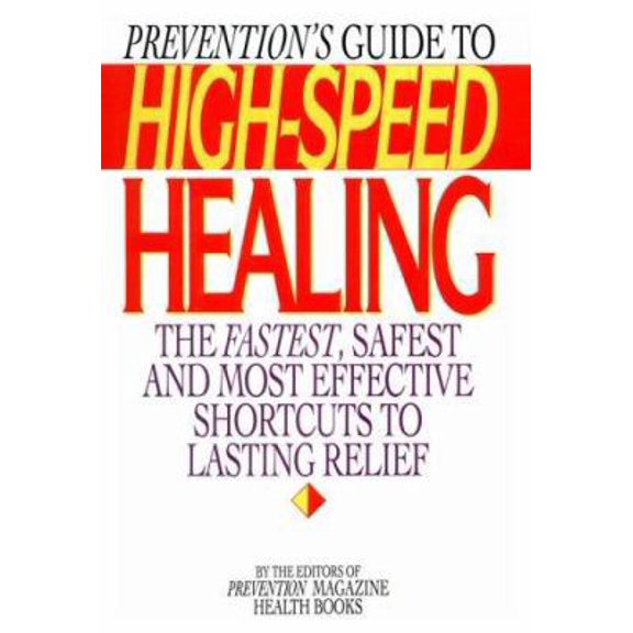 Pre-Owned Prevention's Guide to High-Speed Healing (Hardcover) 1567310729 9781567310726