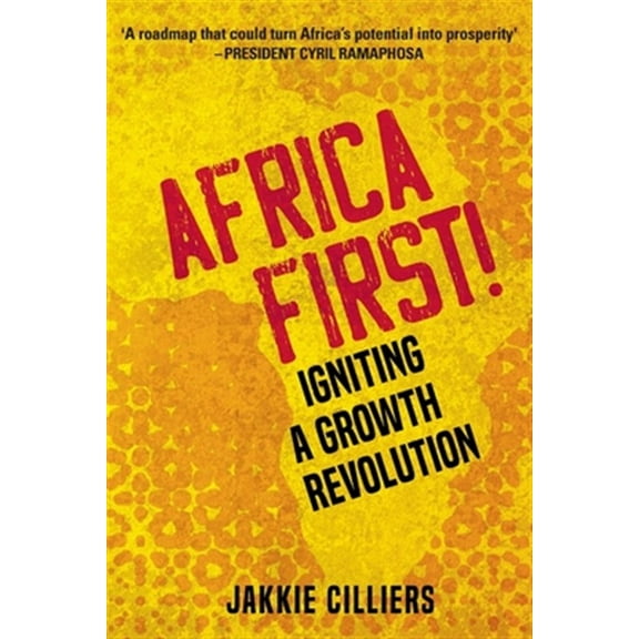 Africa First!: Igniting a Growth Revolution (Paperback)