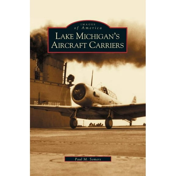 Lake Michigan's Aircraft Carriers (Hardcover)