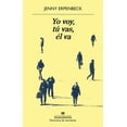 thumbnail image 1 of Libro Yo Voy, Tu Vas, El Va Tapa Blanda, Autor Jenny Erpenbeck, Editorial Anagrama Anagram 9788433980168, 1 of 2