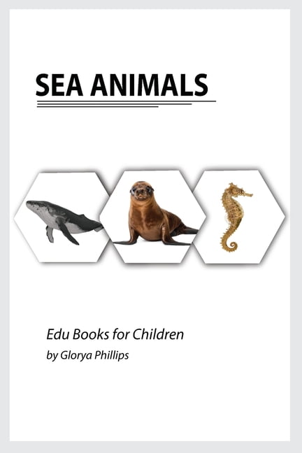 Edu Books for Children: Sea Animals : Montessori real Sea Animals book, bits of intelligence for baby and toddler, children's book, learning resources. (Paperback) Edu Books for Children: Sea Animals : Montessori real Sea Animals book, bits of intelligence for baby and toddler, children's book, learning resources. (Paperback)