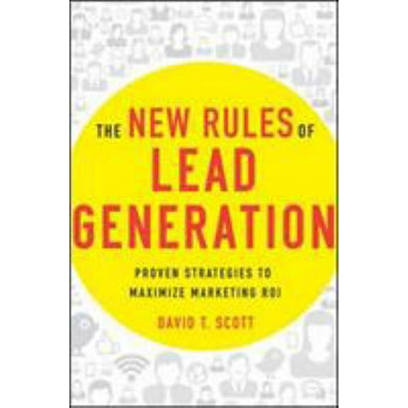 Pre-Owned The New Rules of Lead Generation: Proven Strategies to Maximize Marketing ROI (Hardcover) 0814432611 9780814432617