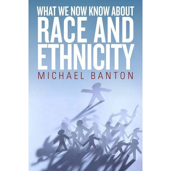 What We Now Know about Race and Ethnicity, (Hardcover)