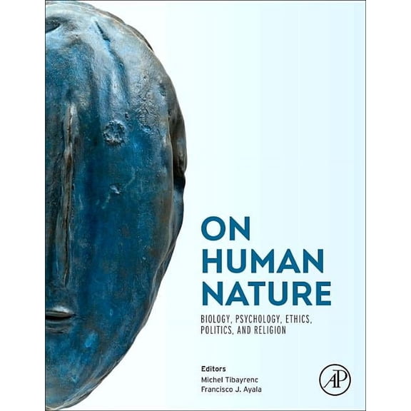 On Human Nature: Biology, Psychology, Ethics, Politics, and Religion, (Hardcover)