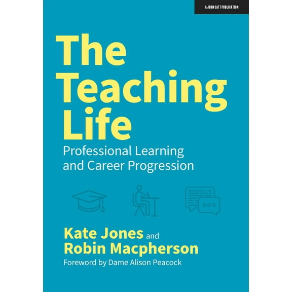 The Teaching Life: Professional Learning and Career Progression, (Paperback)