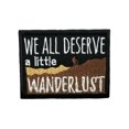 thumbnail image 1 of Inspirational Traveling Quotes We All Deserve A Little Wanderlust Embroidered Iron On Patch, 1 of 2