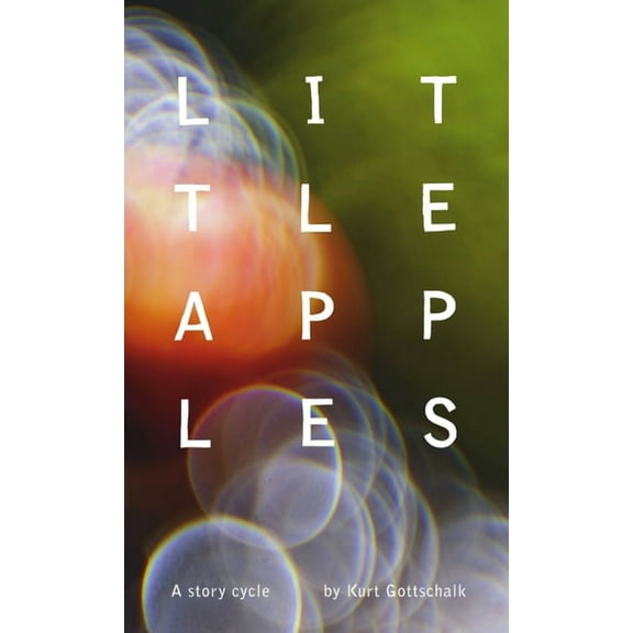 Little Apples: A Story Cycle, (Paperback)