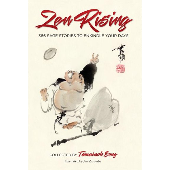 Zen Rising: 366 Sage Stories to Enkindle Your Days, (Paperback)