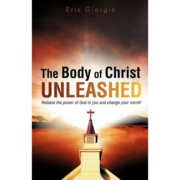 The Body of Christ UNLEASHED, (Paperback)