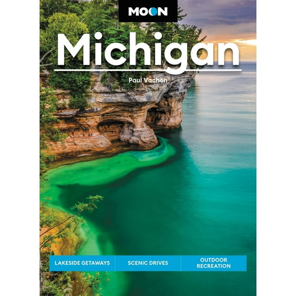 Travel Guide: Moon Michigan : Lakeside Getaways, Scenic Drives, Outdoor Recreation (Edition 8) (Paperback)