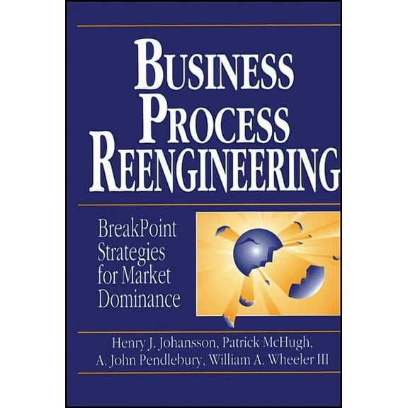 Business Process Reengineering: Basic Principles, Concepts, and Applications in Chemistry, (Paperback)