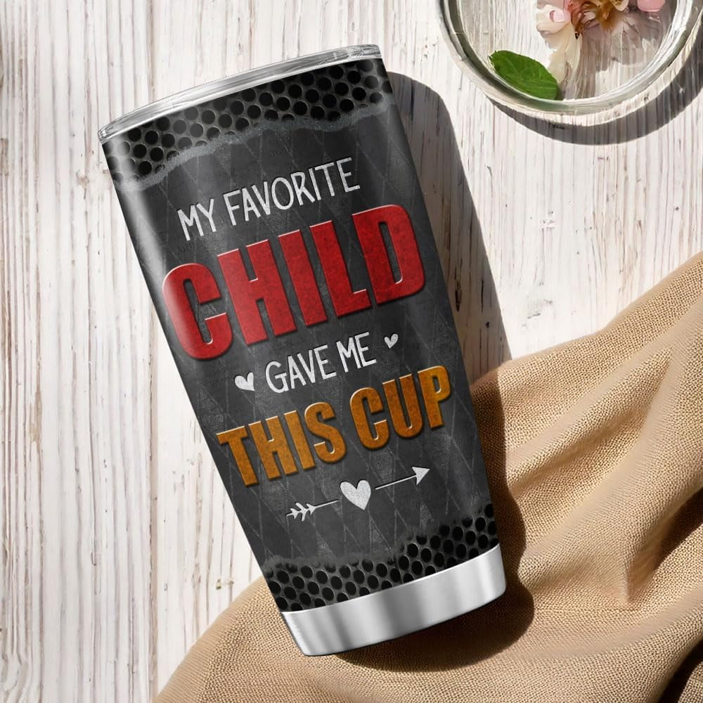 Funny Dad Gift from Favorite Child, My Favorite Child Gave Me This Cup, 20oz Stainless Steel Insulated Travel Tumbler for Father''s Day, Birthday, Coffee Mug for Dad Papa Grandpa