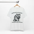 thumbnail image 3 of Nervous Systems Funny Raccoon Shirt, Raccoon Graphic Novelty Unisex Tshirt, 3 of 7