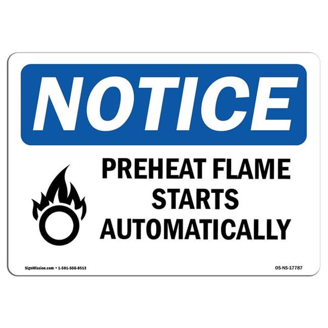 SignMission OS-NS-A-1218-L-17787 12 x 18 in. OSHA Notice Sign - Preheat Flame Starts Automatically