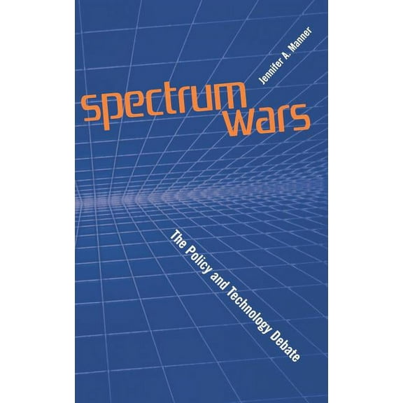 Spectrum Wars: The Policy and Technolog (Hardcover)