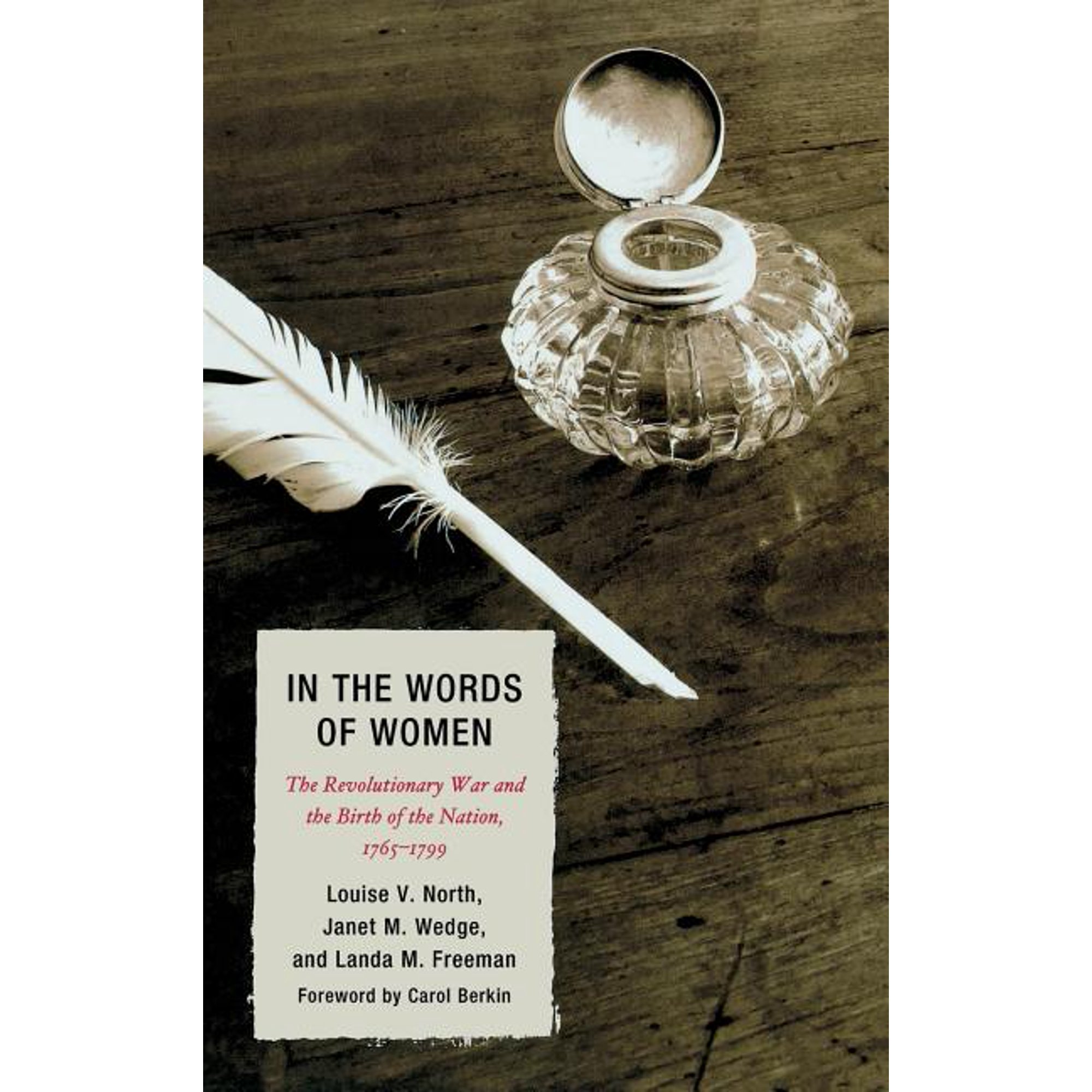 In the Words of Women : The Revolutionary War and the Birth of the Nation, 1765 - 1799 (Hardcover)