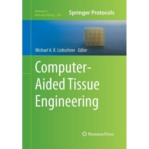 Methods in Molecular Biology Computer-Aided Tissue Engineering, Book 868, (Paperback)