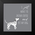 thumbnail image 2 of McCully, Jennifer 20x20 Black Modern Framed Museum Art Print Titled - Drink Coffee Pet Dog 1, 2 of 5